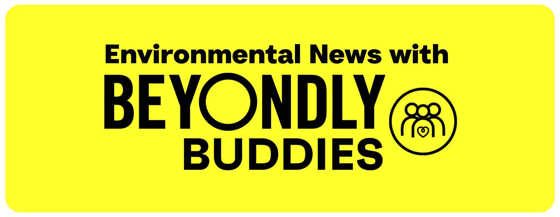 Environmental News with Beyondly Buddies (1)